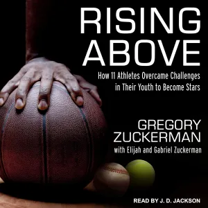 Rising Above: How 11 Athletes Overcame Challenges in Their Youth to Become Stars Audio CD  Unabridged, March 1, 2021