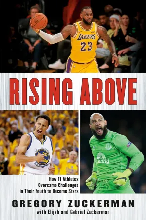 Rising Above: How 11 Athletes Overcame Challenges in Their Youth to Become Stars Paperback  May 2, 2017